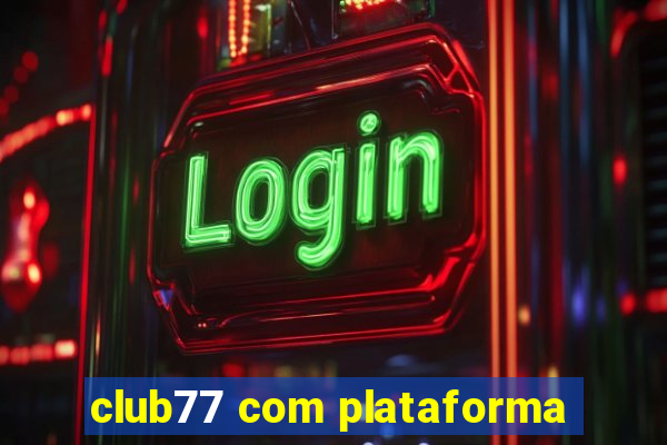 club77 com plataforma